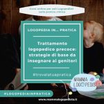 Trattamento logopedico precoce e strategie a supporto da insegnare ai genitori