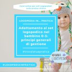Adattamento al set logopedico nel bambino 0-3: principi generali di gestione