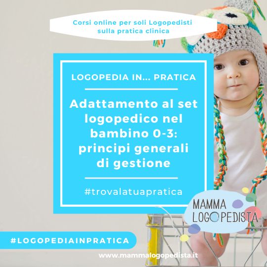Adattamento al set logopedico nel bambino 0-3: principi generali di gestione