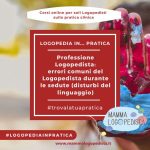 Professione Logopedista: errori comuni del Logopedista durante le sedute (disturbi del linguaggio)