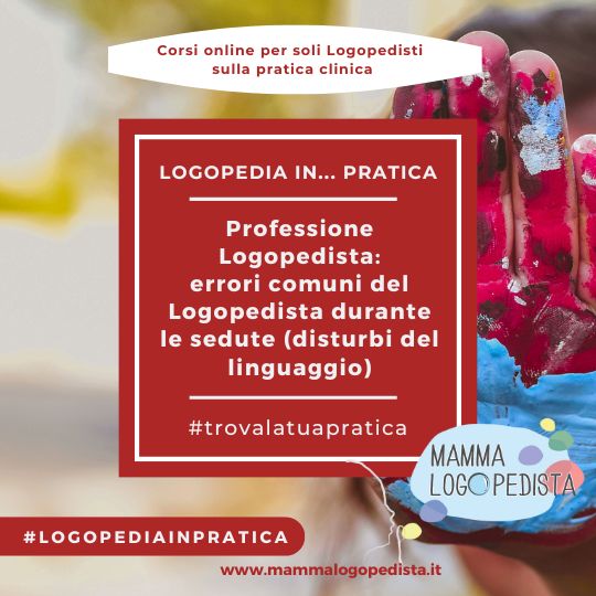Professione Logopedista: errori comuni del Logopedista durante le sedute (disturbi del linguaggio)