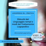 Disturbi del Linguaggio: tempi e modi del trattamento logopedico