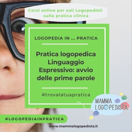 Pratica Logopedica - linguaggio espressivo: avvio delle prime parole (livello 1)