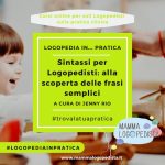 Sintassi per Logopedisti: alla scoperta delle frasi semplici (a cura di Jenny Rio)