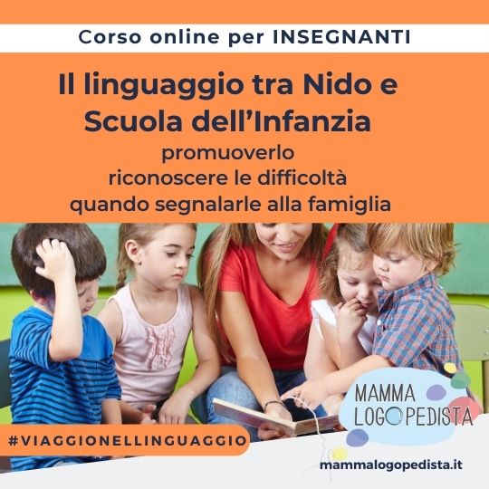 Il linguaggio tra Nido e Scuola dell'Infanzia: promuoverlo, riconoscere le difficoltà e quando segnalarle alla famiglia (per insegnanti)