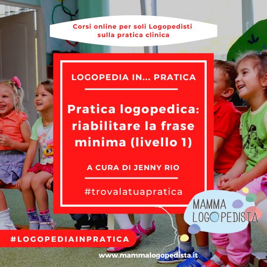 Pratica logopedica: riabilitare la frase minima (livello 1) – a cura di Jenny Rio