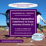Pratica logopedica: riabilitare la frase minima (livello 2) – a cura di Jenny Rio