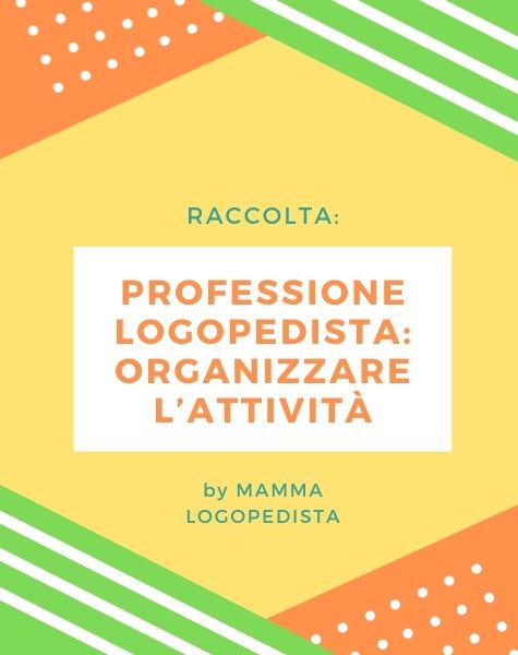 PROFESSIONE LOGOPEDISTA: ORGANIZZARE L'ATTIVITÀ