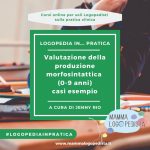 Valutazione della produzione morfo-sintattica  (0-9 anni) con casi esempio – a cura di Jenny Rio