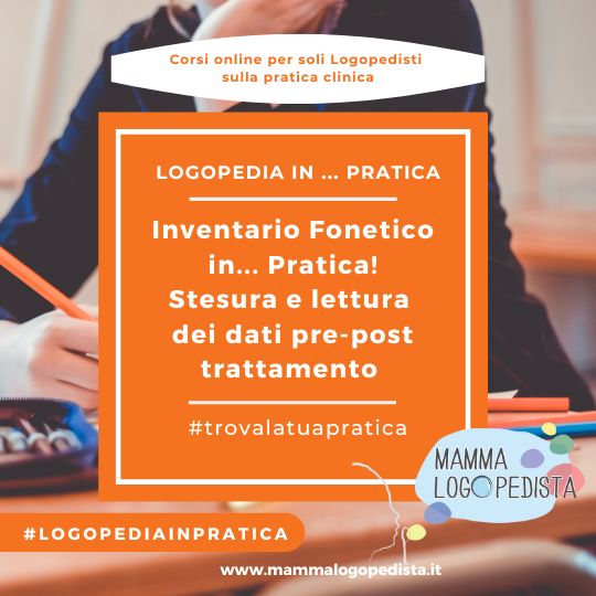 Inventario Fonetico in ... Pratica! Stesura e lettura dei dati pre-post trattamento