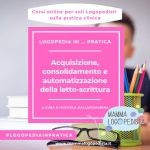 Acquisizione, consolidamento e automatizzazione della letto-scrittura – a cura di Michela Dallaromanina