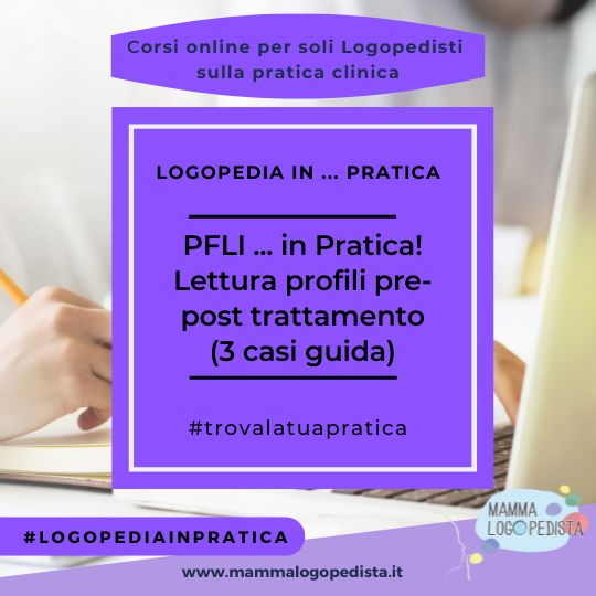 PFLI ... in Pratica! Lettura dei profili linguistici pre-post trattamento. 3 casi guida
