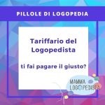 Pillole di Logopedia - Tariffario del Logopedista: ti fai pagare il giusto?