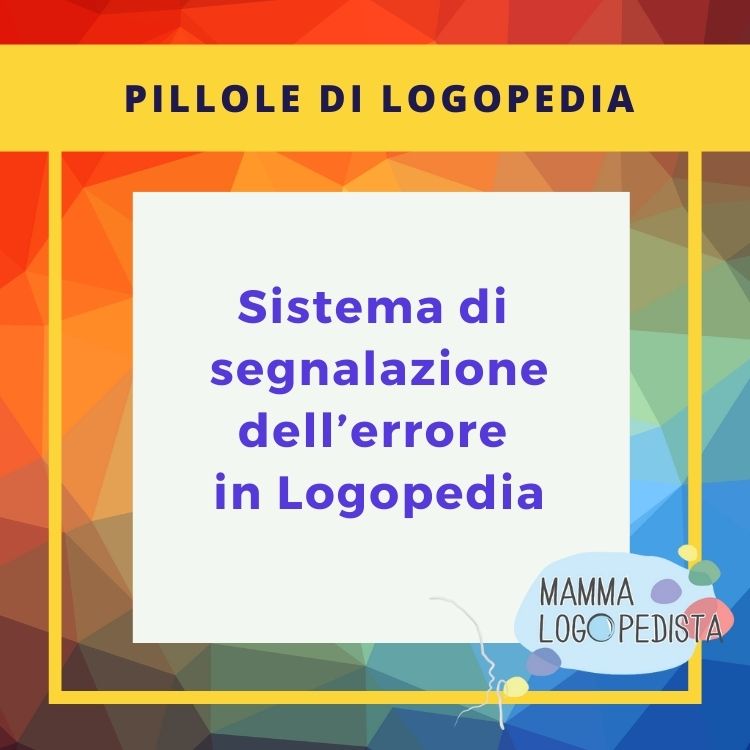 Pillole di Logopedia - Sistema di segnalazione dell'errore in Logopedia