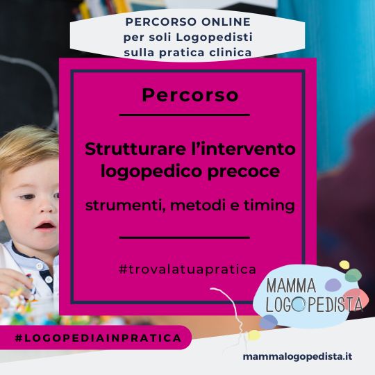 Strutturare l'intervento logopedico precoce: strumenti, metodi e timing